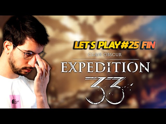 Clair Obscur: Expedition 33 - LET'S PLAY #25 - FIN