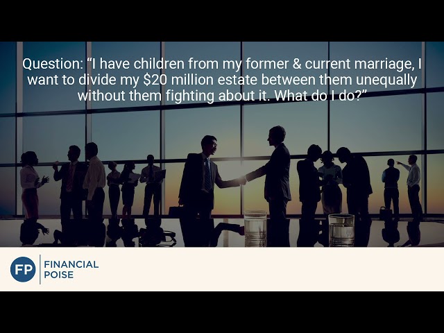 Practical Business Minute with Financial Poise: Dividing Your Estate Between the Children