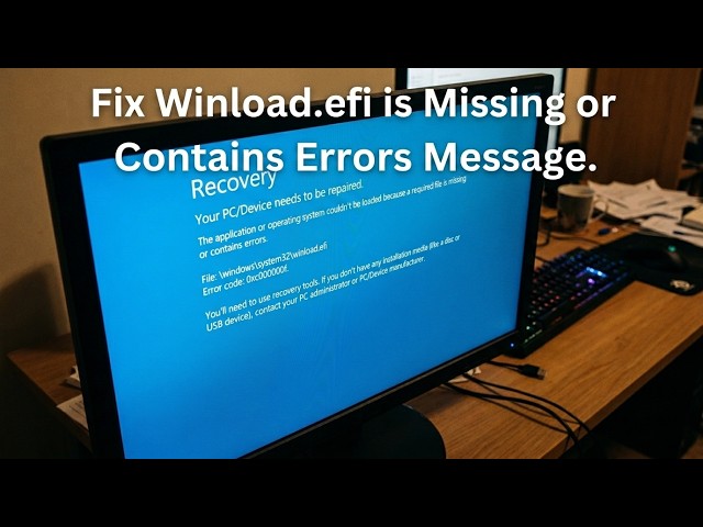 How to Fix Winload.efi is Missing or Contains Errors Message