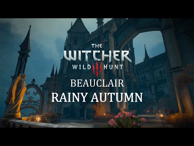 Witcher 3 - Beauclair - Rainy Autumn - Music & Ambience