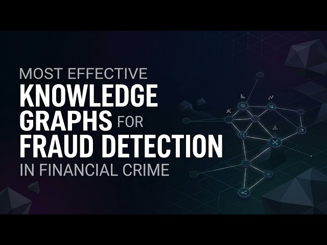 Most Effective Knowledge Graphs for Fraud Detection in Financial Crime