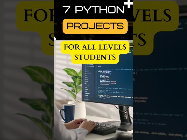 7 Python Projects for all level students | Project Project Ideas