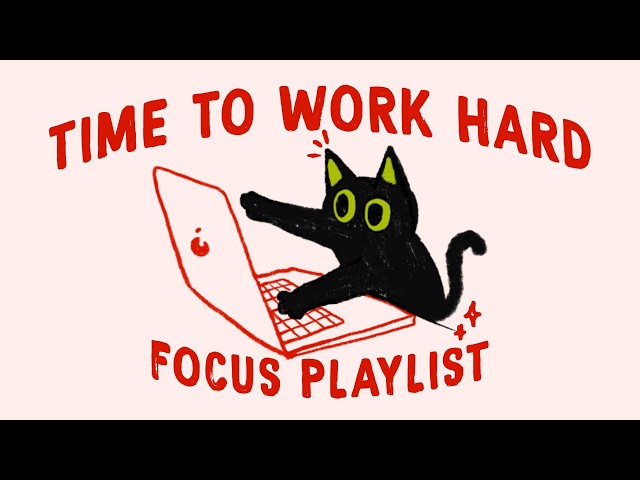 hard work pays off, let's be productive (focus playlist to get things done)