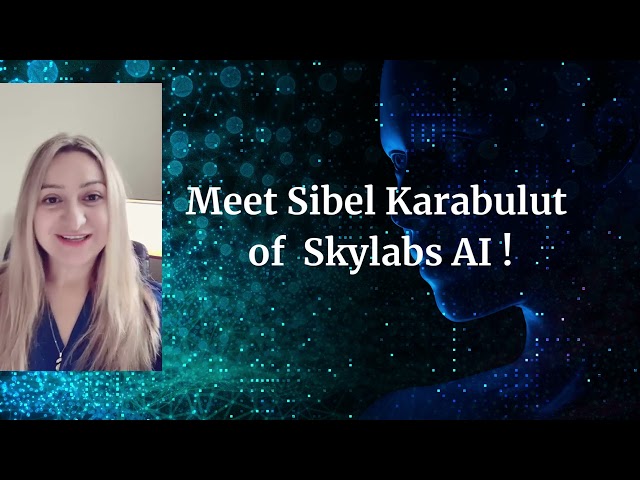 The Ultimate Guide to Tech and Innovation at Skylabs AI: Meet Sibel Karabulut