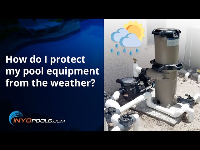 How do I protect my pool equipment from the weather?