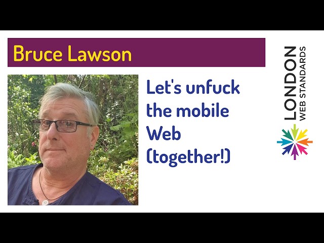 Let's unf*ck the mobile Web (together!) - Bruce Lawson