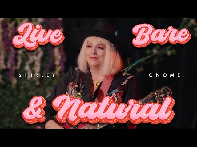 Shirley Gnome | Live, Bare & Natural (Live Comedy Special)