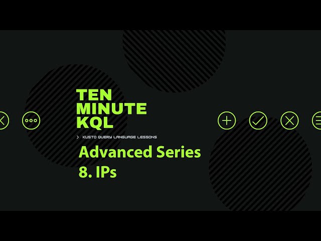 8. Kusto Query Language | KQL | Advanced Series | IPs