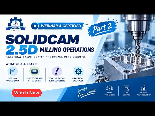 SolidCAM 2.5D Milling Operations – Part 2 | Toolpath Strategies & Practical Examples