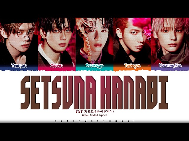 TXT 'Setsuna Hanabi (セツナハナビ)' Lyrics (투모로우바이투게더 Setsuna Hanabi 가사) [Color Coded Kan_Rom_Eng]