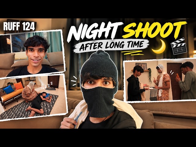 Bohot Time Baad Night Shoot Kiya 😂 | RUFF 124