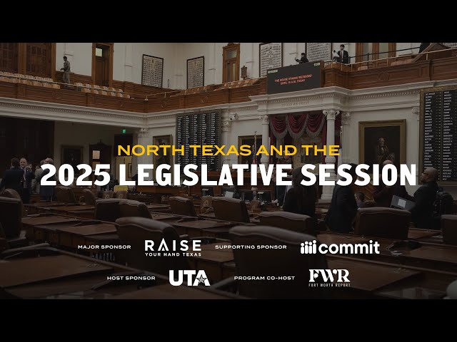 North Texas and the 2025 legislative session