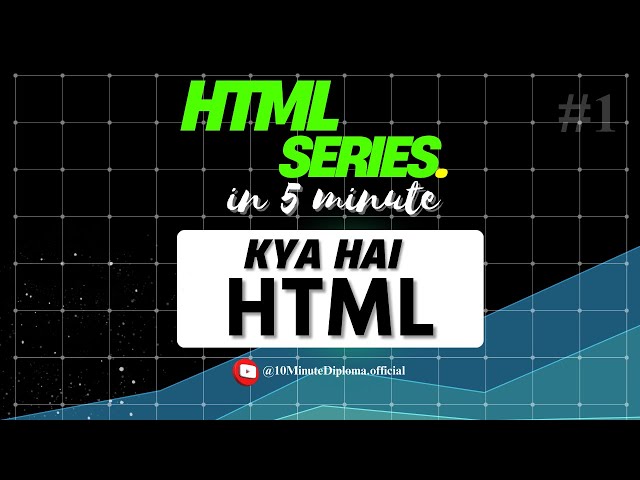 HTML Kya Hai? 🤔 | Introduction to HTML for Beginners in Hindi | 10 Minute Diploma