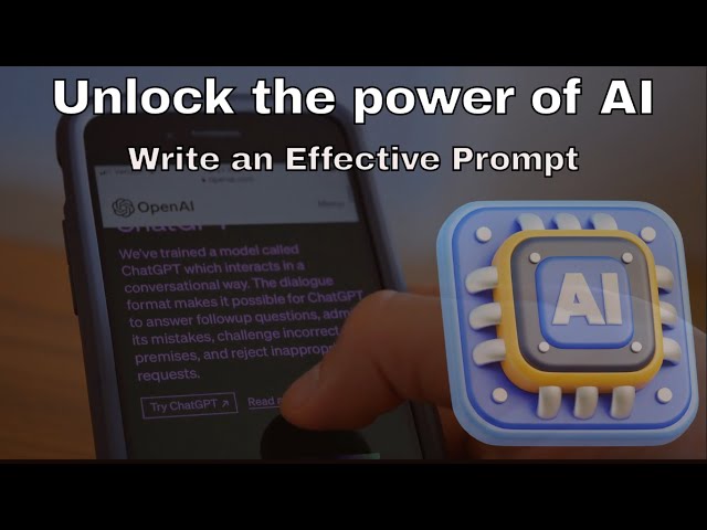 Unlock the power of Artificial Intelligence (AI): How to Write an Effective Prompt