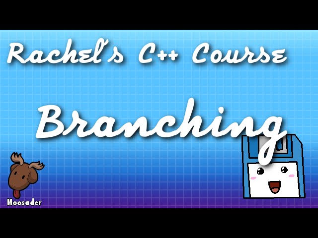 Rachel's C++ Course - Branching