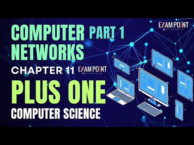 Plus One Computer Science | Chapter 11: Computer Networks - Part 1