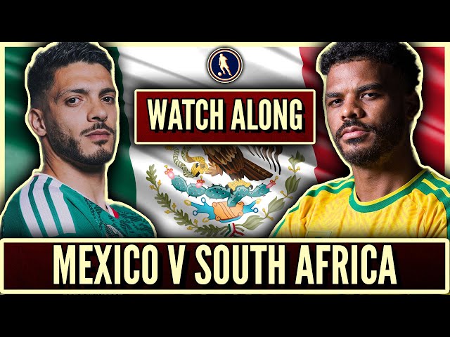 Mexico vs South Africa Live Watchalong! | 2026 World Cup Group A