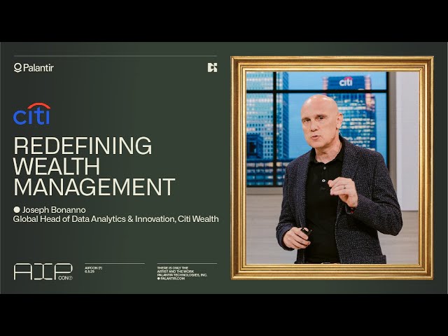 Redefining Wealth Management | Citi Wealth at AIPCon 7