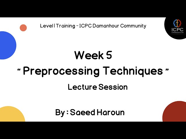 Preprocessing Techniques Session | (level 1 2026) | ICPC Damanhour