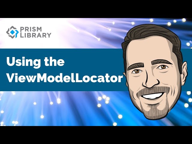 Prism - Using the ViewModelLocator