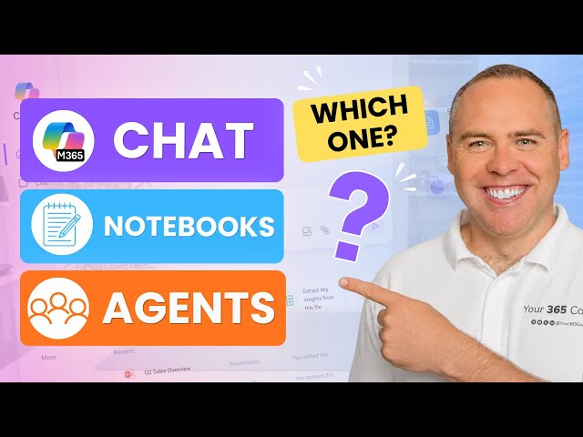 Copilot Chat, Copilot Notebooks or Copilot Agents? Here’s What to Use & When…