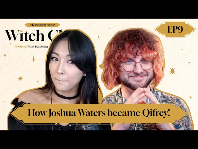 Episode 9: How Joshua Waters Became Qifrey! | Witch Chat: The Official Witch Hat Atelier Podcast
