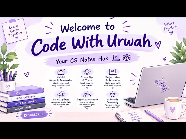 Welcome to Code With Urwah 💻💜 | Your CS Notes Hub