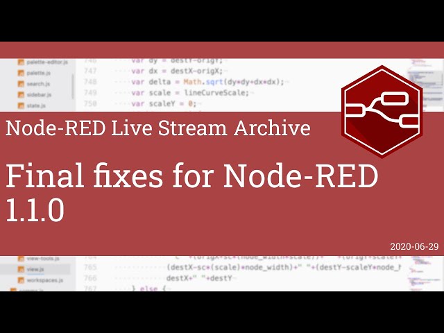 Final fixes for Node-RED 1.1.0 - developing node-red stream - 29th June 2020