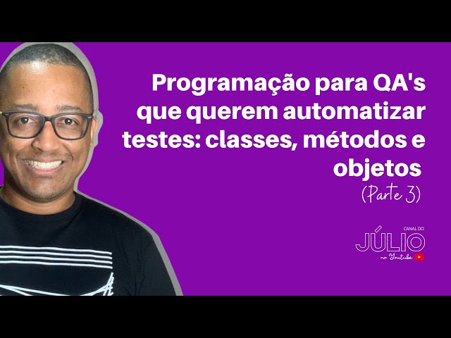Programming for QAs who want to automate tests: classes, methods, and objects (Part 3)