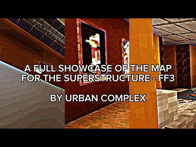 The Superstructure - FF3 | Full Showcase of the Entire Map