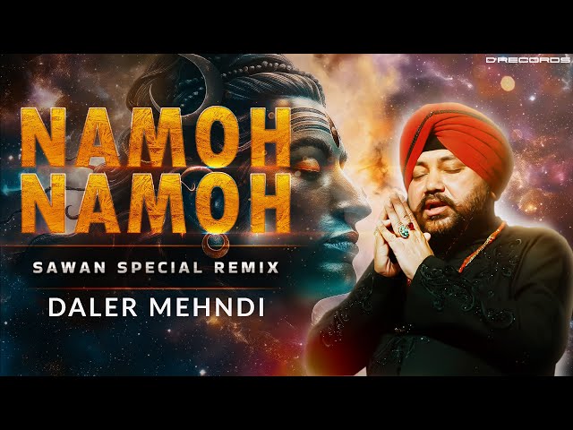Namoh Namoh Remix | Daler Mehndi ft. DJ Leo Sound | Shiv Bhajan | Official Music Video | Sawan 2026