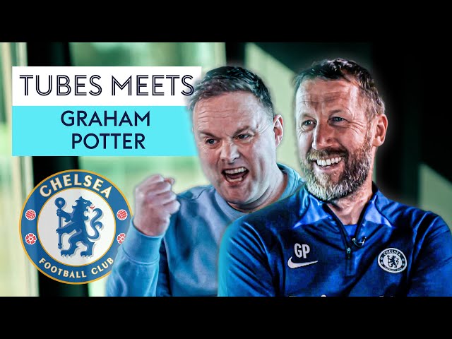 Graham Potter on THAT video...👀 | Tubes Meets the Chelsea boss