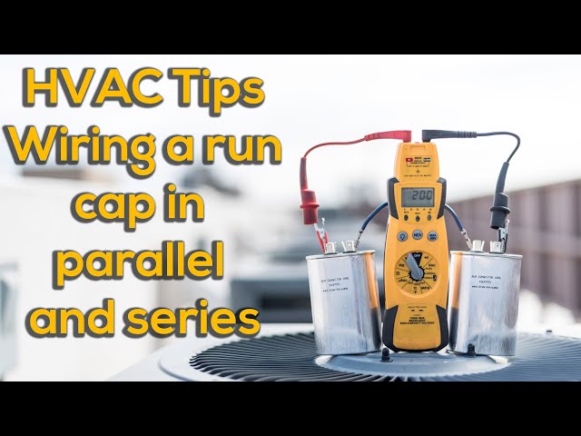 HVAC Tips - Wiring run capacitors in parallel and series