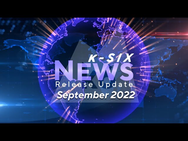 K-SIX News - September 2022 Roundup
