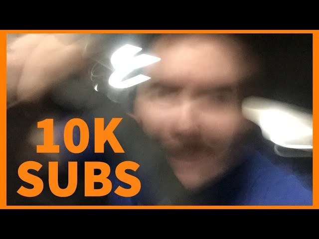 10K Subs Celebration (unhinged)