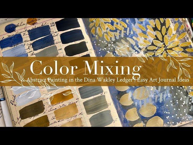 Color Mixing & Abstract Painting in the Dina Wakley Ledger | Easy Art Journal Ideas
