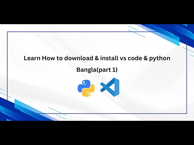 Downloading Vs code & python in windows