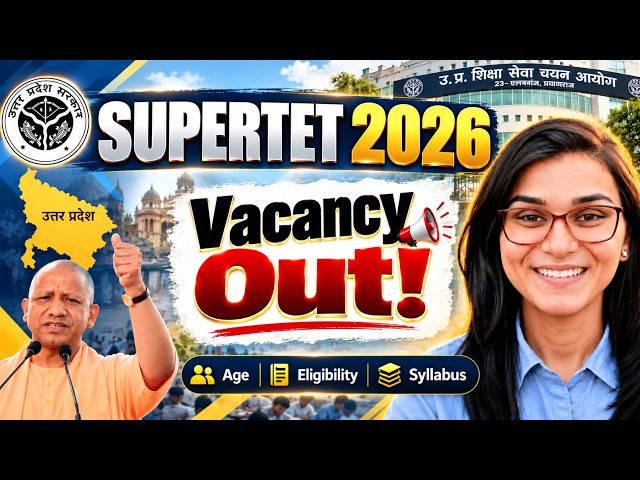UP SUPERTET 2026 Vacancy Out, Age, Eligibility Criteria, Exam Pattern, Syllabus! by Himanshi Singh