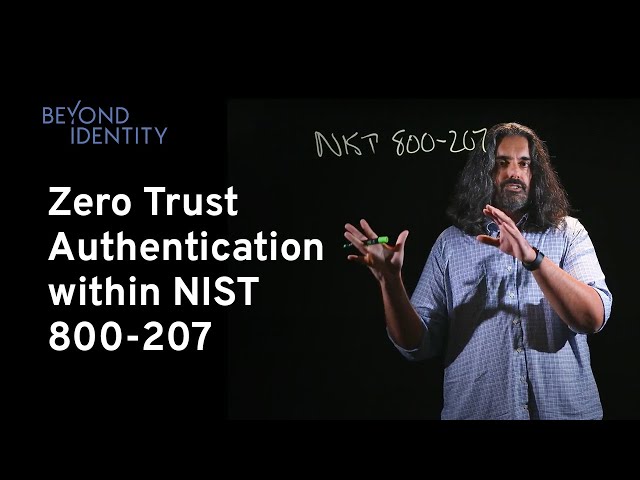 Zero Trust Authentication and Architecture within NIST 800-207 Framework