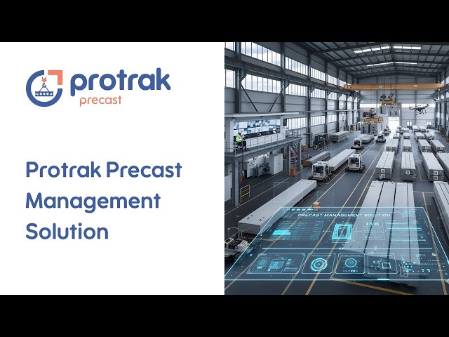 Optimize Your Precast Manufacturing Process with Protrak Precast Management