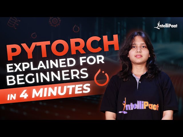 What is PyTorch | Introduction to PyTorch | PyTorch Tutorial For Beginners | Intellipaat