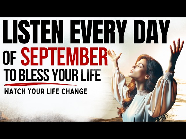 PRAY THIS Powerful September Prayer for Blessings And Breakthrough | Listen Every Day