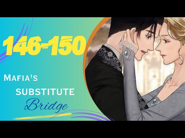 Mafia's Substitute Bride   146-150     #Sakiljx07