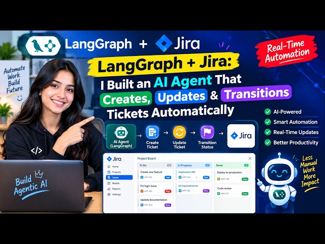 LangGraph + Jira: I Built an AI Agent That Creates, Updates & Transitions Tickets Automatically