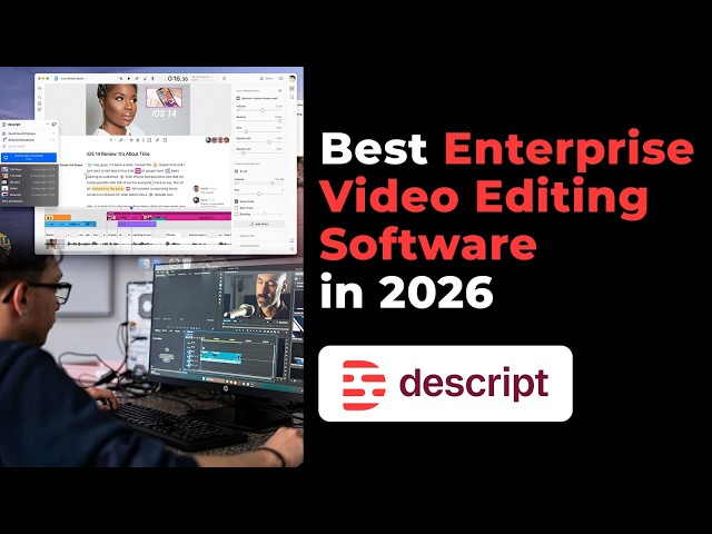 Best Enterprise Video Editing Software in 2026 [Spotlight on Descript]