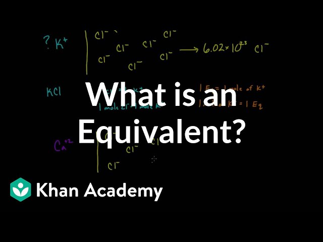 What is an equivalent? | Lab values and concentrations | Health & Medicine | Khan Academy