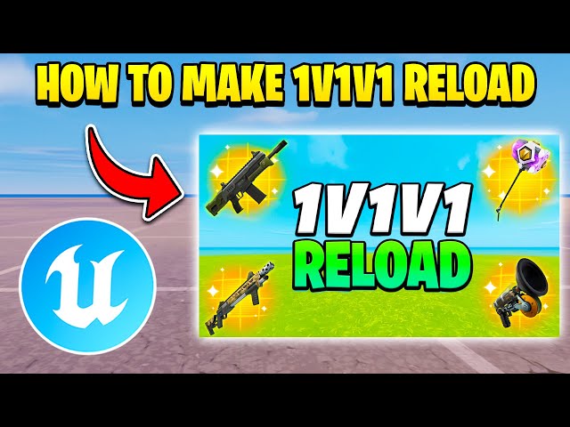 HOW TO MAKE 1V1V1 RELOAD MAP IN UEFN
