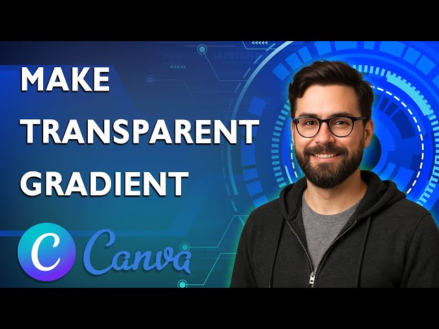 How To Make Transparent Gradient In Canva [2026 Guide]
