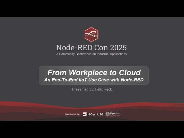 From Workpiece to Cloud - An End-to-End IIoT Use Case with Node-RED by Felix Reck