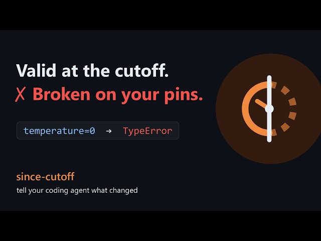 What your coding model hasn't seen: API changes after its cutoff